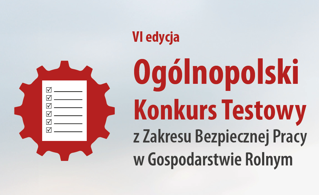 Ogólnopolskim Konkursie Testowym z Zakresu Bezpiecznej Pracy w Gospodarstwie Rolnym