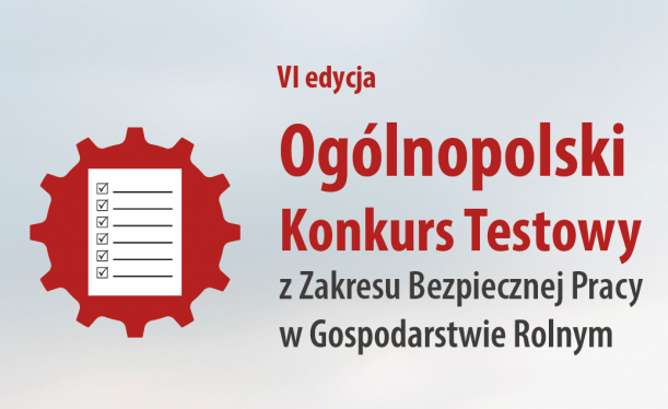 Ogólnopolskim Konkursie Testowym z Zakresu Bezpiecznej Pracy w Gospodarstwie Rolnym