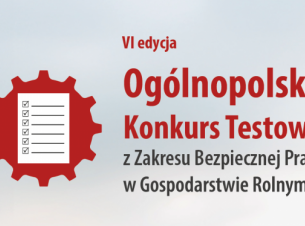 Ogólnopolskim Konkursie Testowym z Zakresu Bezpiecznej Pracy w Gospodarstwie Rolnym